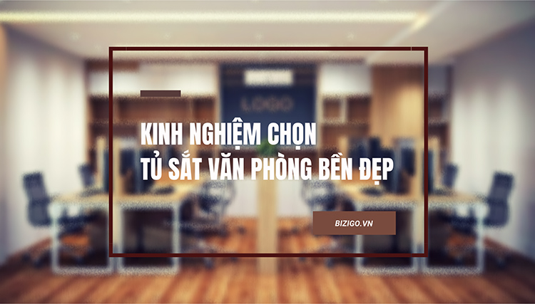 Kinh nghiệm chọn tủ sắt văn phòng bền đẹp, chắc chắn